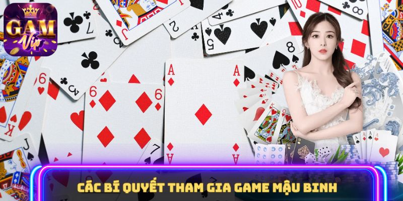 Các bí quyết tham gia game Mậu Binh 
