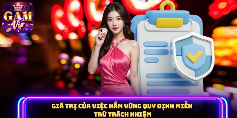 Giá trị của việc nắm vững quy định miễn trừ trách nhiệm