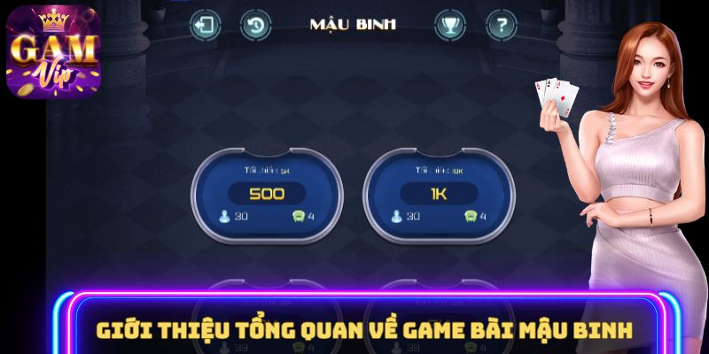 Giới thiệu tổng quan về game bài Mậu Binh 