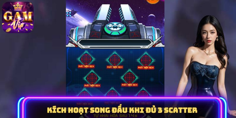 Kích hoạt Song Đấu khi đủ 3 Scatter